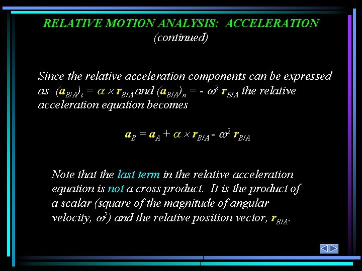 RELATIVE MOTION ANALYSIS: ACCELERATION (continued) Since the relative acceleration components can be expressed as