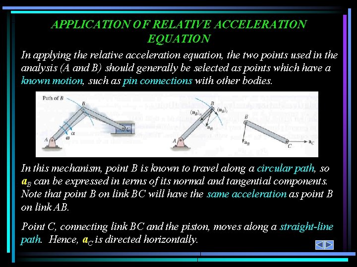 APPLICATION OF RELATIVE ACCELERATION EQUATION In applying the relative acceleration equation, the two points