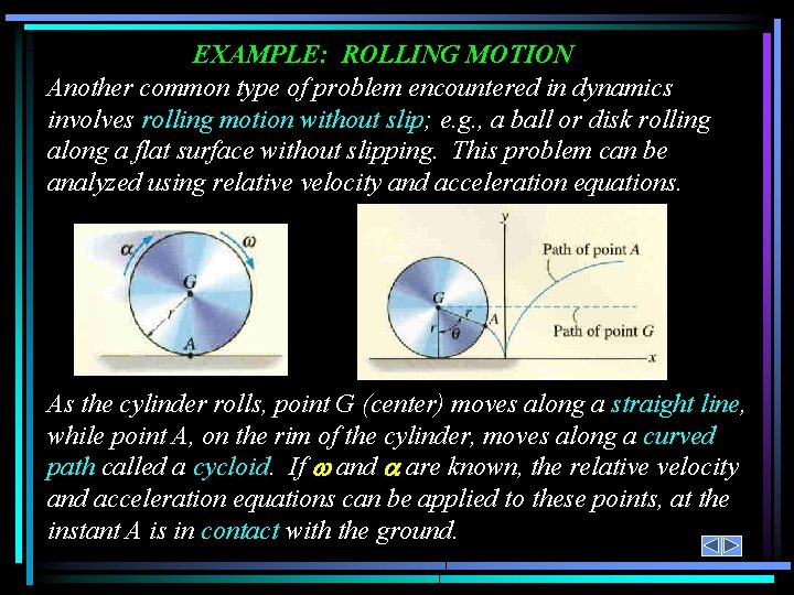 EXAMPLE: ROLLING MOTION Another common type of problem encountered in dynamics involves rolling motion