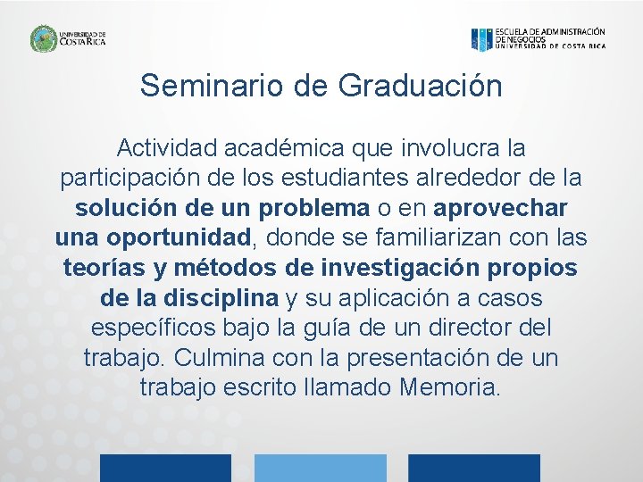 Seminario de Graduación Actividad académica que involucra la participación de los estudiantes alrededor de