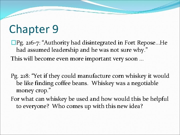 Chapter 9 �Pg. 216 -7: “Authority had disintegrated in Fort Repose…He had assumed leadership