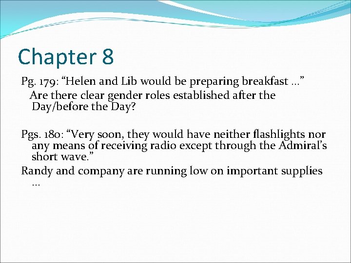 Chapter 8 Pg. 179: “Helen and Lib would be preparing breakfast …” Are there