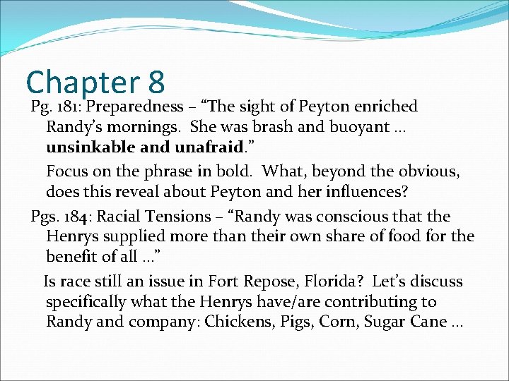 Chapter 8 Pg. 181: Preparedness – “The sight of Peyton enriched Randy’s mornings. She