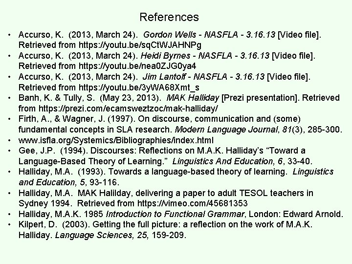 References • Accurso, K. (2013, March 24). Gordon Wells - NASFLA - 3. 16.