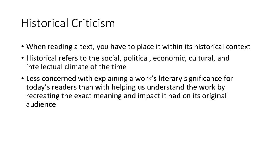 Historical Criticism • When reading a text, you have to place it within its