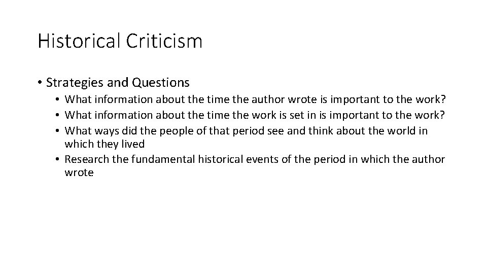 Historical Criticism • Strategies and Questions • What information about the time the author