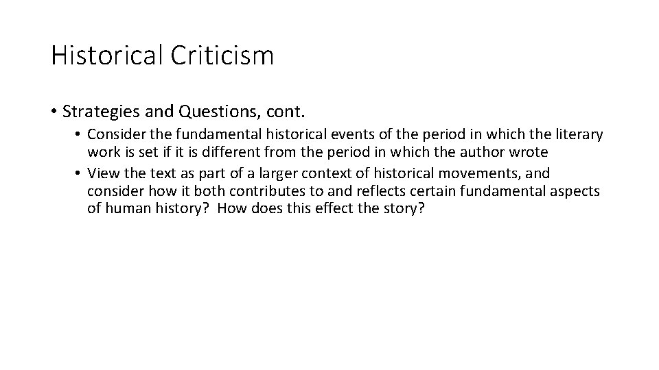 Historical Criticism • Strategies and Questions, cont. • Consider the fundamental historical events of