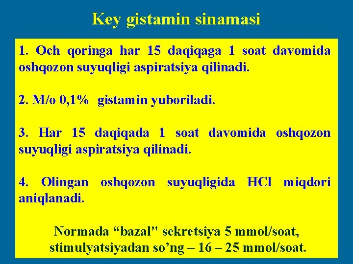 Key gistamin sinamasi 1. Och qoringa har 15 daqiqaga 1 soat davomida oshqozon suyuqligi