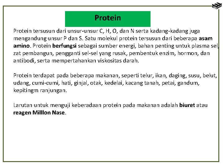 Protein tersusun dari unsur-unsur C, H, O, dan N serta kadang-kadang juga mengandung unsur