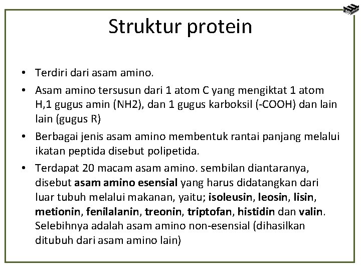 Struktur protein • Terdiri dari asam amino. • Asam amino tersusun dari 1 atom