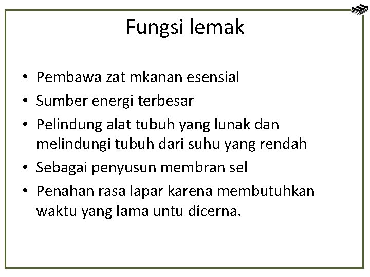 Fungsi lemak • Pembawa zat mkanan esensial • Sumber energi terbesar • Pelindung alat