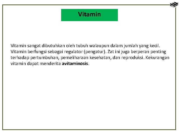 Vitamin sangat dibutuhkan oleh tubuh walaupun dalam jumlah yang kecil. Vitamin berfungsi sebagai regulator