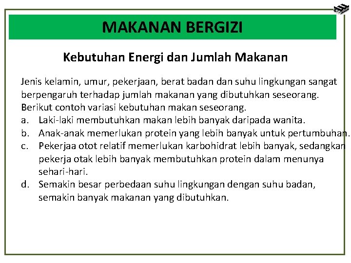 MAKANAN BERGIZI Kebutuhan Energi dan Jumlah Makanan Jenis kelamin, umur, pekerjaan, berat badan suhu