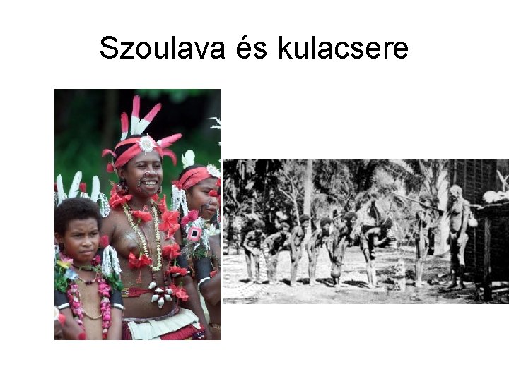 Szoulava és kulacsere 