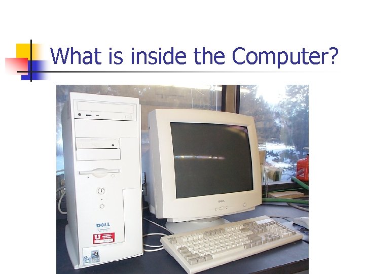 What is inside the Computer? 