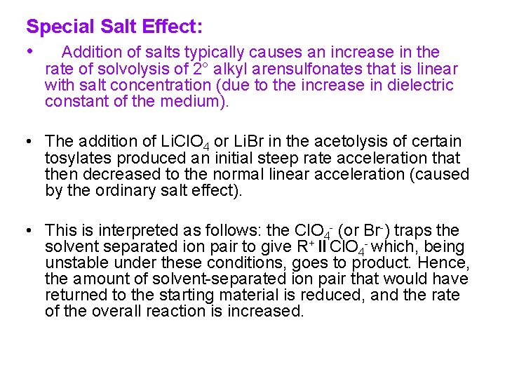 Special Salt Effect: • Addition of salts typically causes an increase in the rate