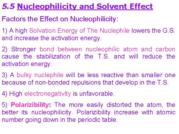 5. 5 Nucleophilicity and Solvent Effect Factors the Effect on Nucleophilicity: 1) A high