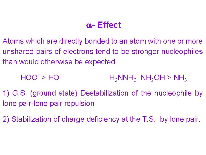 a- Effect Atoms which are directly bonded to an atom with one or more