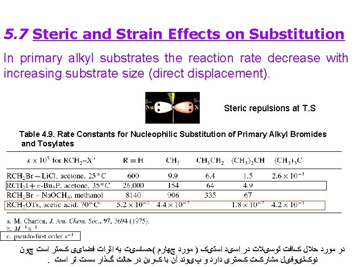 5. 7 Steric and Strain Effects on Substitution In primary alkyl substrates the reaction