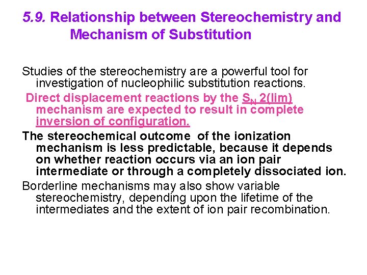 5. 9. Relationship between Stereochemistry and Mechanism of Substitution Studies of the stereochemistry are
