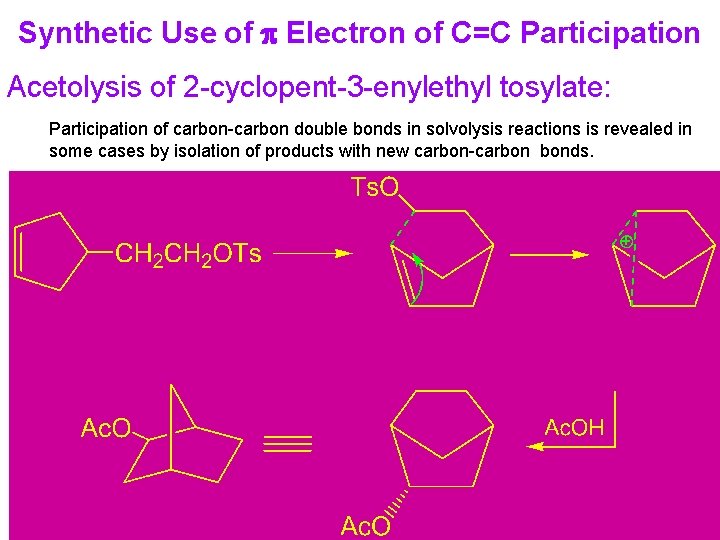 Synthetic Use of p Electron of C=C Participation Acetolysis of 2 -cyclopent-3 -enylethyl tosylate: