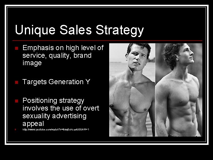 Unique Sales Strategy n Emphasis on high level of service, quality, brand image n
