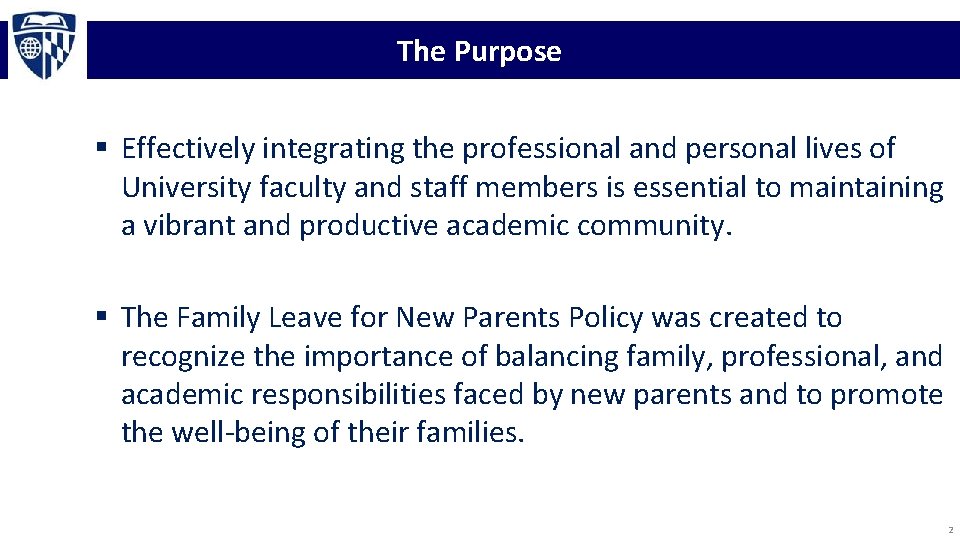 The Purpose § Effectively integrating the professional and personal lives of University faculty and