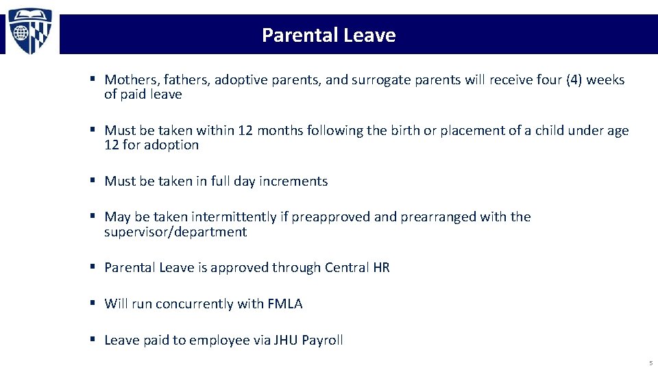 Parental Leave § Mothers, fathers, adoptive parents, and surrogate parents will receive four (4)