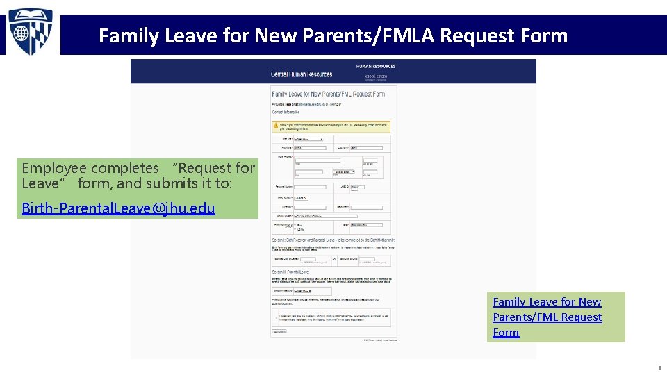 Family Leave for New Parents/FMLA Request Form Employee completes “Request for Leave” form, and