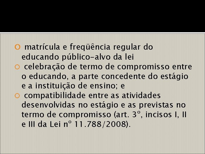  matrícula e freqüência regular do educando público-alvo da lei celebração de termo de