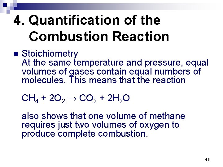 4. Quantification of the Combustion Reaction n Stoichiometry At the same temperature and pressure,