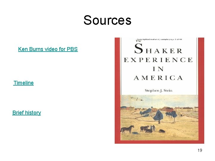 Sources Ken Burns video for PBS Timeline Brief history 19 