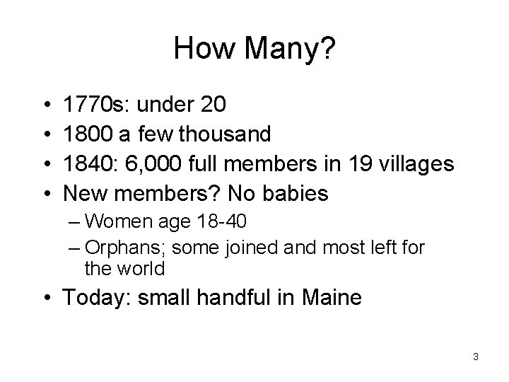 How Many? • • 1770 s: under 20 1800 a few thousand 1840: 6,