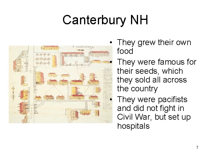 Canterbury NH • They grew their own food • They were famous for their