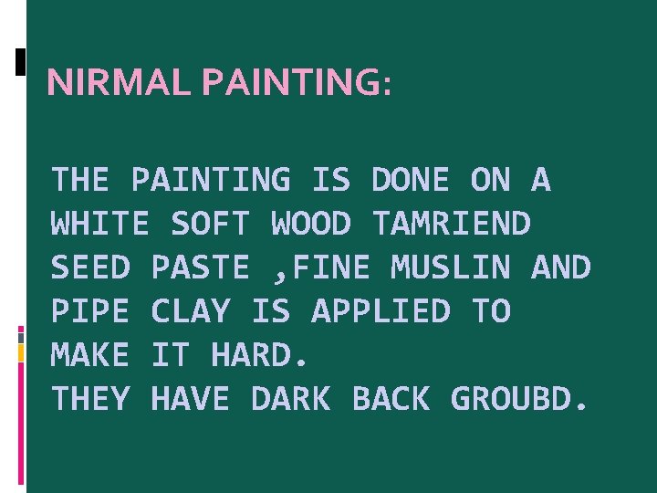 NIRMAL PAINTING: THE PAINTING IS DONE ON A WHITE SOFT WOOD TAMRIEND SEED PASTE