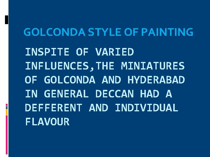 GOLCONDA STYLE OF PAINTING INSPITE OF VARIED INFLUENCES, THE MINIATURES OF GOLCONDA AND HYDERABAD