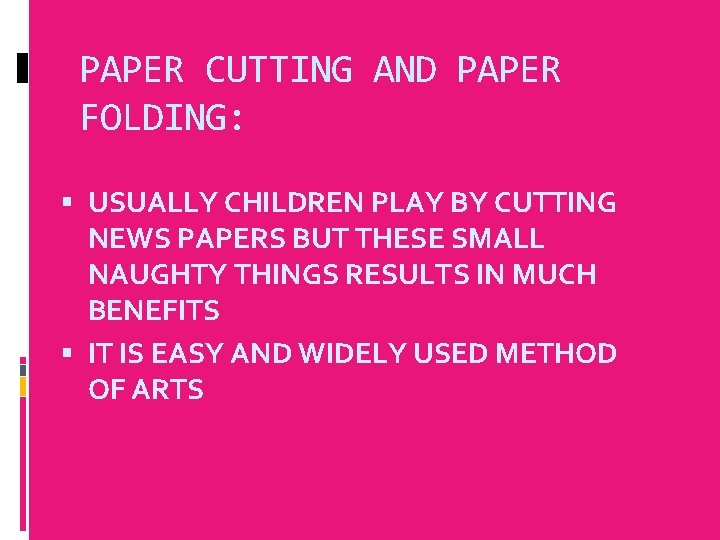 PAPER CUTTING AND PAPER FOLDING: USUALLY CHILDREN PLAY BY CUTTING NEWS PAPERS BUT THESE