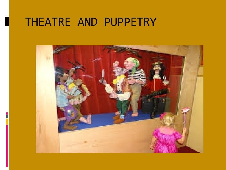 THEATRE AND PUPPETRY 