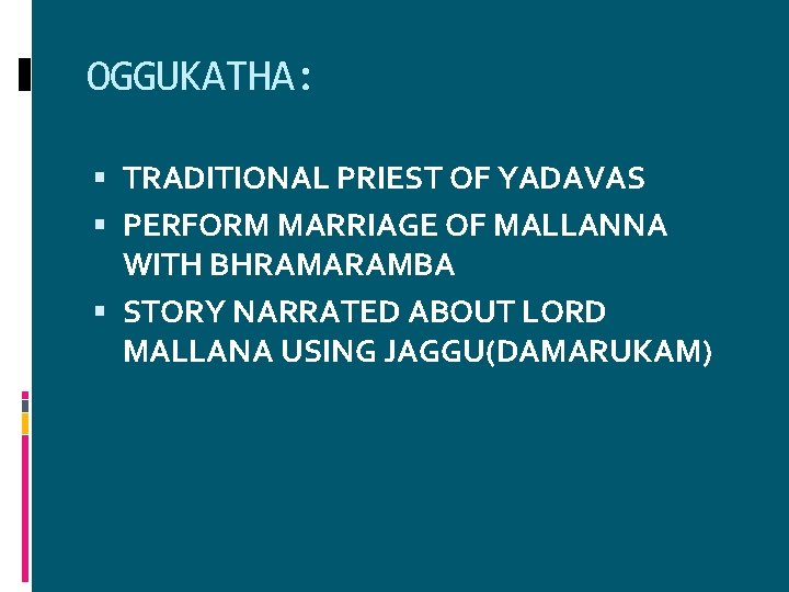 OGGUKATHA: TRADITIONAL PRIEST OF YADAVAS PERFORM MARRIAGE OF MALLANNA WITH BHRAMARAMBA STORY NARRATED ABOUT