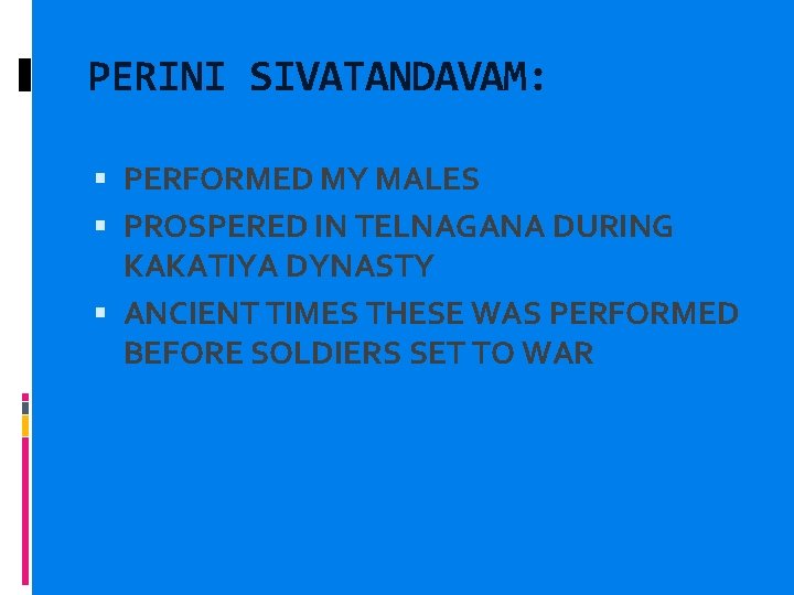 PERINI SIVATANDAVAM: PERFORMED MY MALES PROSPERED IN TELNAGANA DURING KAKATIYA DYNASTY ANCIENT TIMES THESE