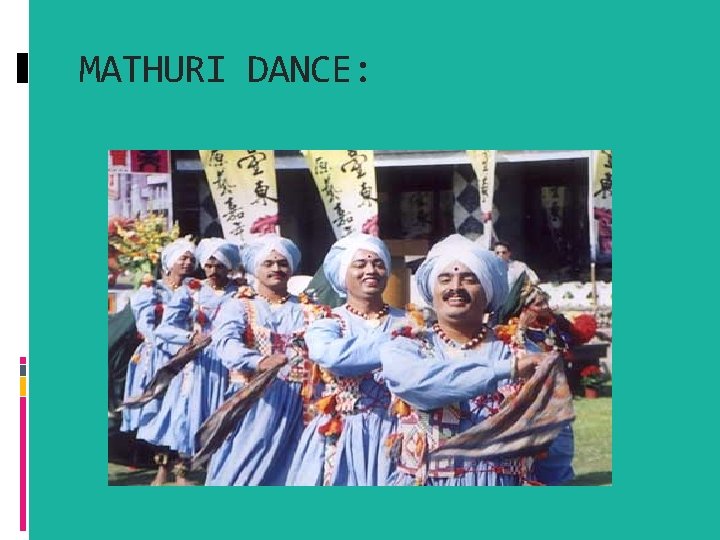 MATHURI DANCE: 