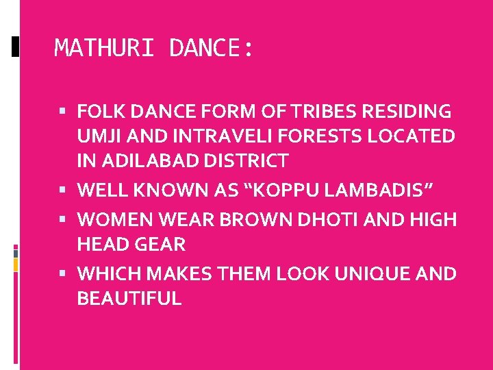 MATHURI DANCE: FOLK DANCE FORM OF TRIBES RESIDING UMJI AND INTRAVELI FORESTS LOCATED IN