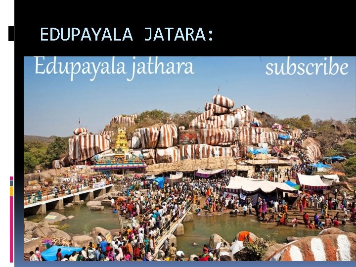 EDUPAYALA JATARA: 