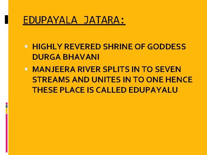 EDUPAYALA JATARA: HIGHLY REVERED SHRINE OF GODDESS DURGA BHAVANI MANJEERA RIVER SPLITS IN TO