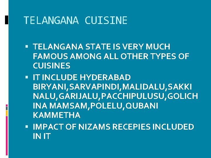 TELANGANA CUISINE TELANGANA STATE IS VERY MUCH FAMOUS AMONG ALL OTHER TYPES OF CUISINES