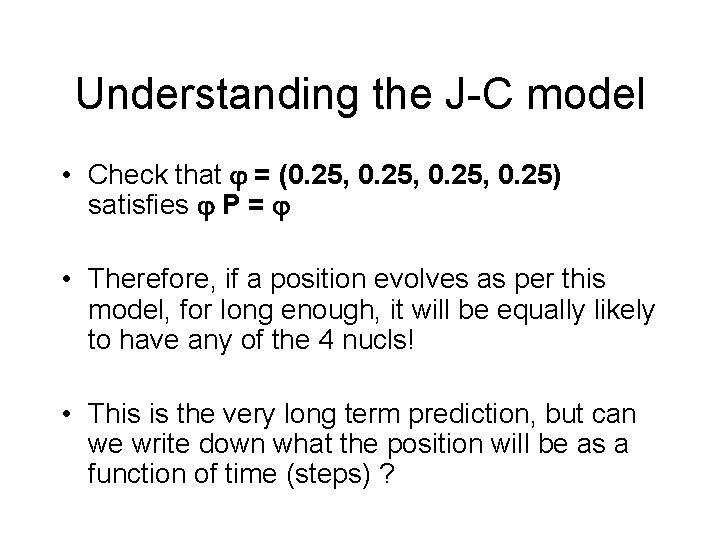 Understanding the J-C model • Check that = (0. 25, 0. 25) satisfies P