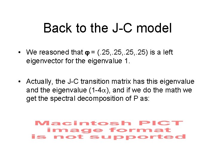 Back to the J-C model • We reasoned that = (. 25, . 25)
