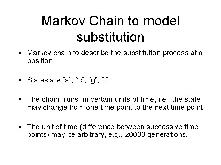 Markov Chain to model substitution • Markov chain to describe the substitution process at