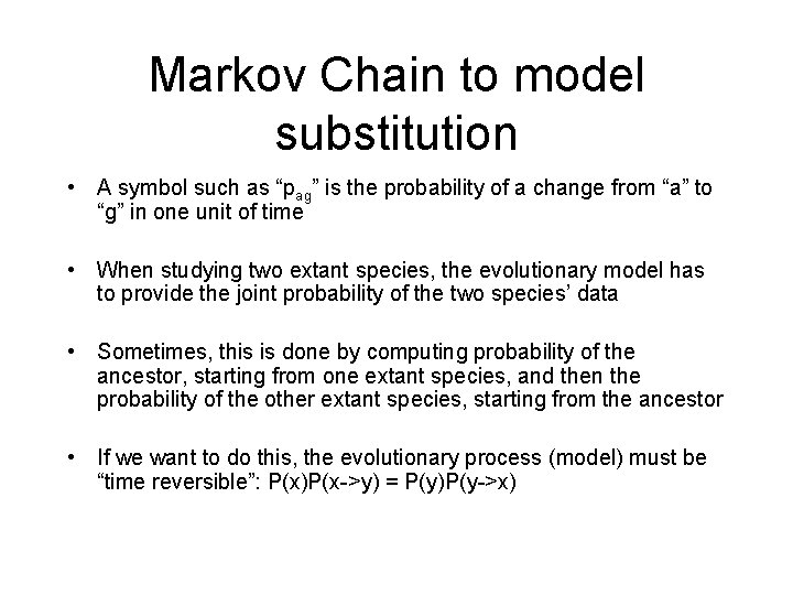 Markov Chain to model substitution • A symbol such as “pag” is the probability