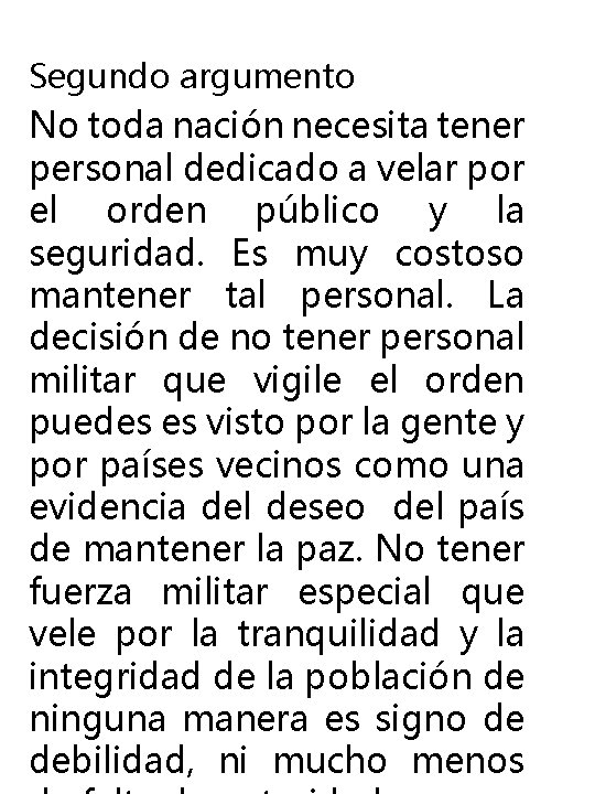 Segundo argumento No toda nación necesita tener personal dedicado a velar por el orden Segundo argumento No toda nación necesita tener personal dedicado a velar por el orden